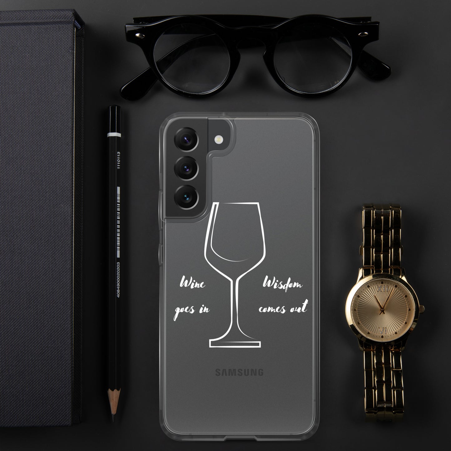 Wine goes in Wisdom comes out - Samsung Case
